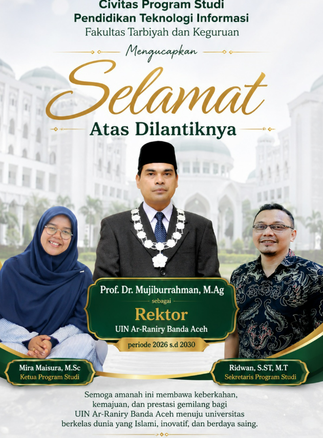 Keluarga Besar Prodi PTI UIN Ar-Raniry Ucapkan Selamat atas Kembali Dilantiknya Prof. Dr. H. Mujiburrahman, M.Ag. sebagai Rektor Periode 2026–2030